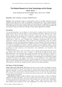 The Related Research on Color Psychology and Art Design Xiaolin Wang 1, a 1 Jiyuan Vocational and Technical College, Jiyuan, Henan, China, 454650 Aemail