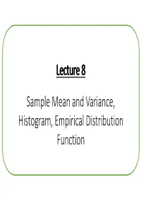 Lecture 8 Sample Mean and Variance, Histogram, Empirical Distribution Function Sample Mean and Variance