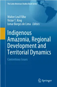 Indigenous Amazonia, Regional Development and Territorial Dynamics Contentious Issues the Latin American Studies Book Series