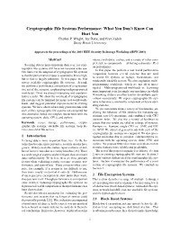 Cryptographic File Systems Performance: What You Don't Know Can Hurt You Charles P