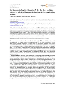 Did Somebody Say Neoliberalism?: on the Uses and Limi- Tations of a Critical Concept in Media and Communication Studies Christian Garland* and Stephen Harper**