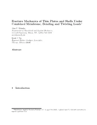 Fracture Mechanics of Thin Plates and Shells Under Combined Membrane, Bending and Twisting Loads1