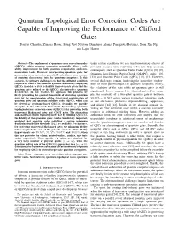 Quantum Topological Error Correction Codes Are Capable of Improving the Performance of Clifford Gates