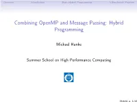 Combining Openmp and Message Passing: Hybrid Programming