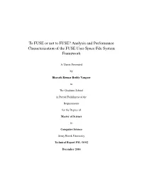 To FUSE Or Not to FUSE? Analysis and Performance Characterization of the FUSE User-Space File System Framework