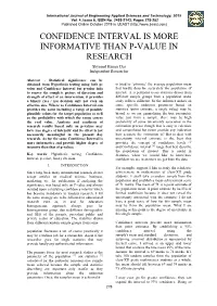 CONFIDENCE INTERVAL IS MORE INFORMATIVE THAN P-VALUE in RESEARCH Shyamal Kumar Das Independent Researcher
