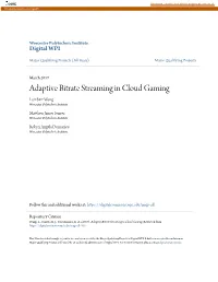 Adaptive Bitrate Streaming in Cloud Gaming Lambert Wang Worcester Polytechnic Institute