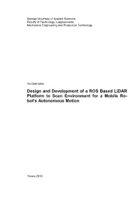 Design and Development of a ROS Based Lidar Platform to Scan Environment for a Mobile Ro- Bot's Autonomous Motion