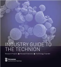 INDUSTRY GUIDE to the TECHNION Research Projects Research Services Technology Transfer Cover: Acquired Using High Resolution Scanning Electron Microscopy