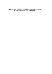 Part V. Reference Material: Cumulative Bibliography and Indexes