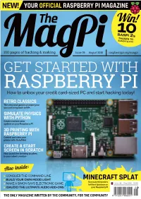 RASPBERRY PI MAGAZINE Issue 36 • Aug 2015 Aug Win! 10 RASPI 2S THANKS to ELEMENT14.COM