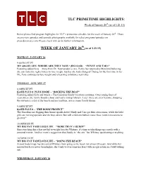 TLC PRIMETIME HIGHLIGHTS: Week of January 26Th (As of 1.21.15)