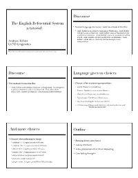 The English Referential System (A Tutorial) ! Natural Language Discourse Could Have Looked Like This: ! Andy Kehler Is Traveling to Stanford on Wednesday