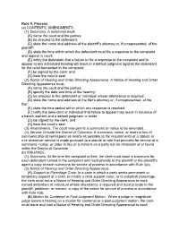 Rule 4. Process (A) CONTENTS; AMENDMENTS. (1) Summons. a Summons Must: (A) Name the Court and the Parties; (B) Be Directed to Th