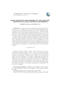 SOME DISTANCE PROPERTIES of TWO SPACES INDUCED by DUAL CONVEX POLYHEDRA ZEYNEP ÇOLAK and ZEYNEP CAN