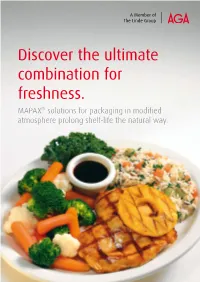 Discover the Ultimate Combination for Freshness. MAPAX® Solutions for Packaging in Modified Atmosphere Prolong Shelf-Life the Natural Way