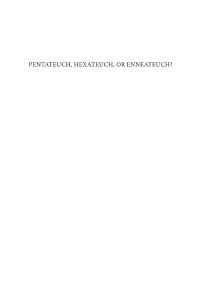 Pentateuch, Hexateuch, Or Enneateuch.Indd