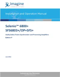 Selenio™ 6800+ SFS6803+/OP+SFS+ Audio/Video Frame Synchronizer and Processing Amplifiers Edition F