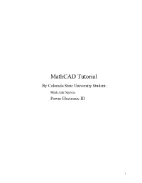 Mathcad Tutorial by Colorado State University Student: Minh Anh Nguyen Power Electronic III