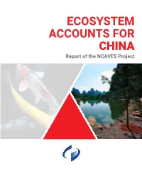 ECOSYSTEM ACCOUNTS for CHINA Report of the NCAVES Project Citation and Reproduction