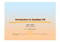 Introduction to Symbian OS  Characteristics of Symbian V.7.0S  Enhancements in Symbian V.9.2  Leaves Vs