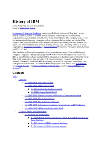 History of IBM from Wikipedia, the Free Encyclopedia Jump To: Navigation, Search