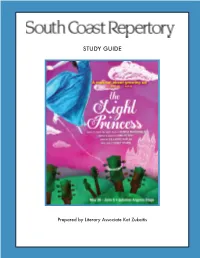The Light Princess • South Coast Repertory •1 TABLE of CONTENTS Part I: the Play the Characters