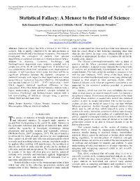 Statistical Fallacy: a Menace to the Field of Science