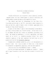1 the Birth of Random Evolutions Reuben Hersh “Random Evolutions” Are Stochastic Linear Dynamical Systems. “Random” Mean