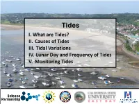 II. Causes of Tides III. Tidal Variations IV. Lunar Day and Frequency of Tides V