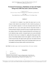 Transient Performance Simulation of Aircraft Engine Integrated with Fuel and Control Systems