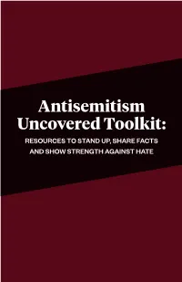 Antisemitism Uncovered Toolkit: RESOURCES to STAND UP, SHARE FACTS and SHOW STRENGTH AGAINST HATE