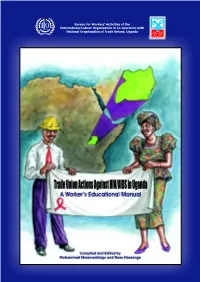 Trade Union Actions Against HIV/AIDS in Uganda O I T a Worker’S Educational Manual C A