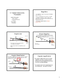 5.1 Optical Instruments - • We Magnify the Image a Small Object by Bringing It Polarization Close to Our Eye