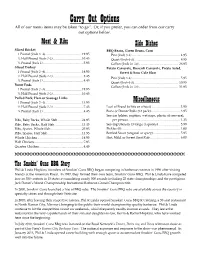 Carry out Options All of Our Menu Items May Be Taken “To Go”