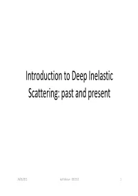 Introduction to Deep Inelastic Scattering: Past and Present