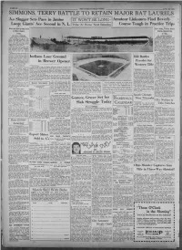 SIMMONS, TERRY BATTLE to RETAIN MAJOR BAT LAURELS A,S Slugger Sets Pace in Junior IT WON’T BE LONG- Amateur Linksmen Find Beverly Loop; Giants’ Ace Second in N