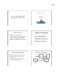 Types of Macros • Short for Macroinstruction
