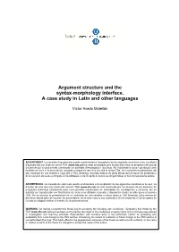 Argument Structure and the Syntax-Morphology Interface. a Case Study in Latin and Other Languages
