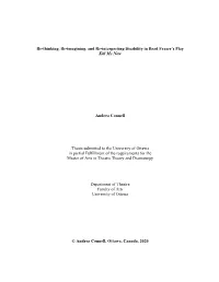 Re-Thinking, Re-Imagining, and Re-Interpreting Disability in Brad Fraser's Play Kill Me Now Andrea Connell Thesis Submitted To