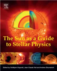 The Sun As a Guide to Stellar Physics This Page Intentionally Left Blank the Sun As a Guide to Stellar Physics