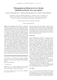 Management Problems in Severe Chronic Inducible Urticaria: Two Case Reports