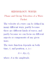 SEISMOLOGY: WAVES Phase and Group Velocities of a Wave Packet