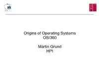 Origins of Operating Systems OS/360 Martin Grund