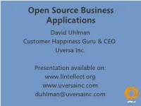 ERP/Accounting – ERP Is Always Hard, Open Source Is No Exception • Web Apps – Great Depth, Great Maturity Conventions