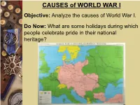 CAUSES of WORLD WAR I Objective: Analyze the Causes of World War I