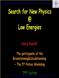 New Physics at Low Energies