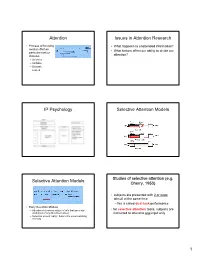 Attention Issues in Attention Research IP Psychology Selective Attention Models Selective Attention Models