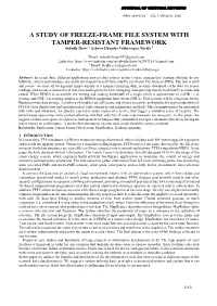 A STUDY of FREEZE-FRAME FILE SYSTEM with TAMPER-RESISTANT FRAMEWORK Subodh Thota 1, Eshwar Chandra Vidhyasagar Thedla 2