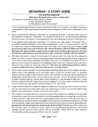 ZECHARIAH - a STUDY GUIDE the CENTRAL QUESTION: What Does This Book/Story Say to Us About God? This Question May Be Broken Down Further As Follows: A